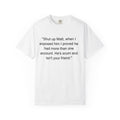 Graphic Quote T-Shirt — ‘Shut up Matt. (Satanism article from 1930's) on the back.