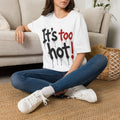 It's Too Hot! Graphic T-Shirt — Bold Drip Typography Tee