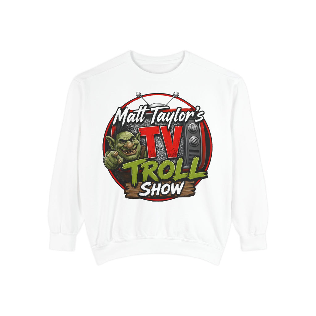 Matt Taylor TV Troll Show Sweatshirt — "Matt Taylor's TV Troll Show" Graphic Crewneck