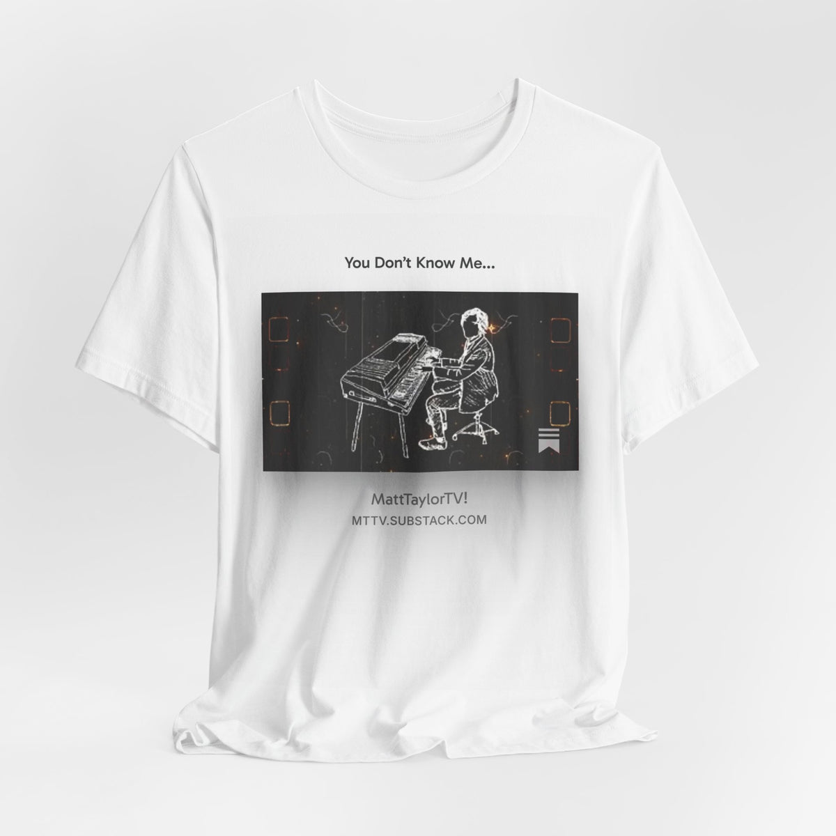You Don't Know Me Piano Tee — MattTaylorTV Music T‑Shirt